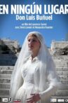 En ningún lugar, Don Luis Buñuel Movie Streaming Online