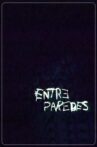 Entre Paredes Movie Streaming Online