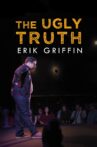 Erik Griffin: The Ugly Truth Movie Streaming Online