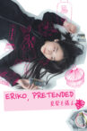 Eriko, Pretended Movie Streaming Online