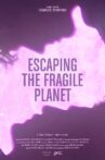 Escaping the Fragile Planet Movie Streaming Online