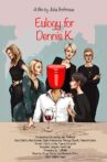 Eulogy for Denis K. Movie Streaming Online