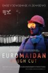 Euromaidan. Rough Cut Movie Streaming Online