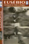 Eusébio: Um jogador de todos os tempos Movie Streaming Online