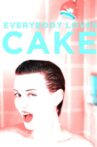 Everybody Loves Cake Movie Streaming Online