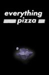 Everything Pizza Movie Streaming Online