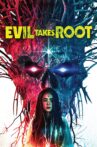 Evil Takes Root Movie Streaming Online