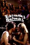 Extrañas Salvajes Movie Streaming Online