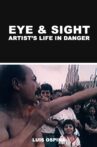 Eye and Sight: Artist's Life in Danger Movie Streaming Online
