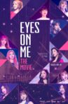 Eyes on Me: The Movie Movie Streaming Online