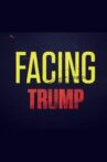 Facing Trump Movie Streaming Online