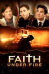 Faith Under Fire Movie Streaming Online