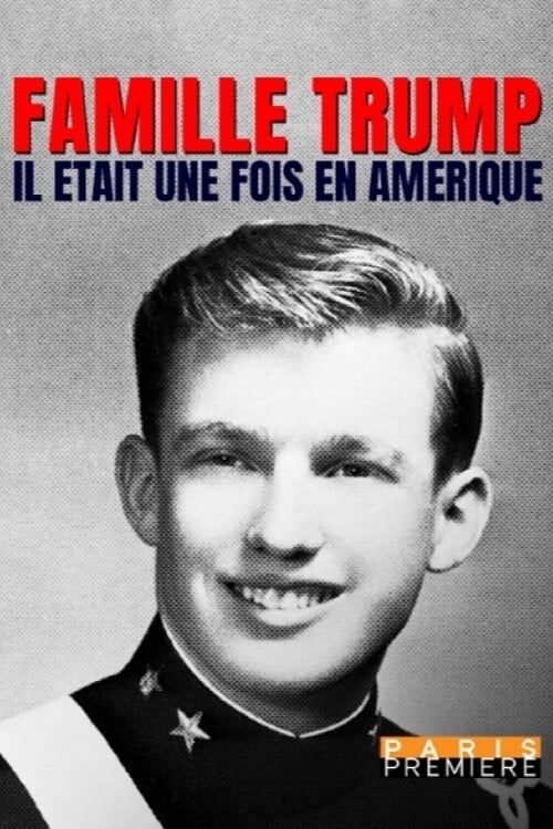 Il Etait Une Fois En Amérique Streaming Famille Trump : il était une fois en Amérique Movie Streaming Online Watch