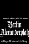 Fassbinder's  Berlin Alexanderplatz: A Mega Movie and its Story Movie Streaming Online