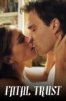 Fatal Trust Movie Streaming Online