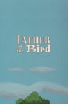 Father Of The Bird Movie Streaming Online