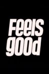 Feels Good Movie Streaming Online