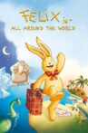 Felix: All Around the World Movie Streaming Online