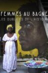 Femmes au bagne : les oubliées de l’Histoire Movie Streaming Online