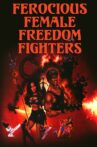 Ferocious Female Freedom Fighters Movie Streaming Online