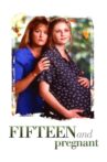 Fifteen and Pregnant Movie Streaming Online