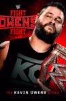 Fight Owens Fight: The Kevin Owens Story Movie Streaming Online