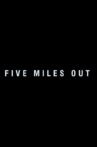Five Miles Out Movie Streaming Online