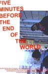 Five Minutes Before the End of the World Movie Streaming Online