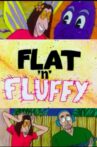 Flat 'N' Fluffy Movie Streaming Online