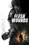 Flesh Wounds Movie Streaming Online