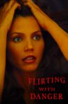 Flirting with Danger Movie Streaming Online