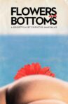 Flowers and Bottoms Movie Streaming Online
