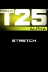 Focus T25: Alpha - Stretch Movie Streaming Online
