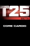 Focus T25: Beta - Core Cardio Movie Streaming Online