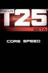 Focus T25: Beta - Core Speed Movie Streaming Online