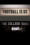 Football Is Us: The College Game Movie Streaming Online
