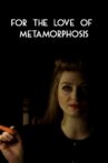 For the Love of Metamorphosis Movie Streaming Online