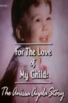 For The Love of My Child: The Anissa Ayala Story Movie Streaming Online