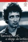Francesco Nuti… e vengo da lontano Movie Streaming Online