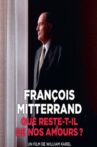 François Mitterrand : que reste-t-il de nos amours ? Movie Streaming Online