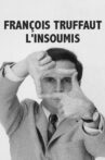 François Truffaut l'insoumis Movie Streaming Online