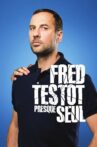 Fred Testot: Presque Seul Movie Streaming Online