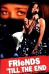 Friends 'Til The End Movie Streaming Online