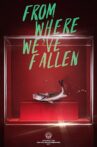 From Where We've Fallen Movie Streaming Online