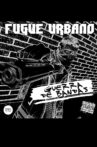 Fugue Urbano - Guerra de Bandas Movie Streaming Online