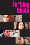 Fu*king Idiots Movie Streaming Online