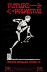 Future Primitive: Bones Brigade Video II Movie Streaming Online