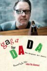 Gaga for Dada: The Original Art Rebels Movie Streaming Online