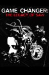 Game Changer: The Legacy of Saw Movie Streaming Online