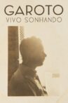 Garoto - Vivo Sonhando Movie Streaming Online